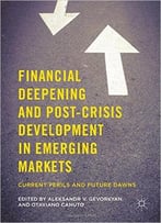 Financial Deepening And Post-Crisis Development In Emerging Markets: Current Perils And Future Dawns