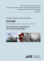 Gleam - General Learning Evolutionary Algorithm And Method: Ein Evolutionärer Algorithmus Und Seine Anwendungen