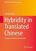 Hybridity In Translated Chinese: A Corpus Analytical Framework