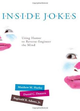 Inside Jokes: Using Humor To Reverse-engineer The Mind