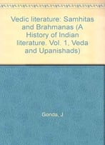 Jan Gonda, A History Of Indian Literature - Vedic Literature: Samhitas And Brahmanas