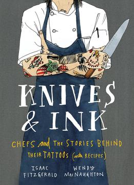 Knives & Ink: Chefs And The Stories Behind Their Tattoos