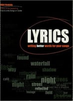 Lyrics: Writing Better Words For Your Songs