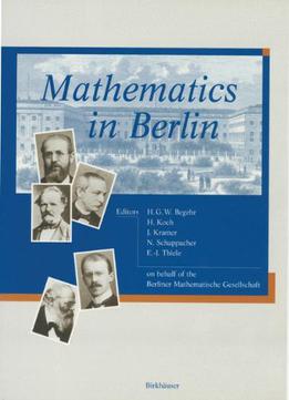 Mathematics In Berlin By H. G. W. Begehr