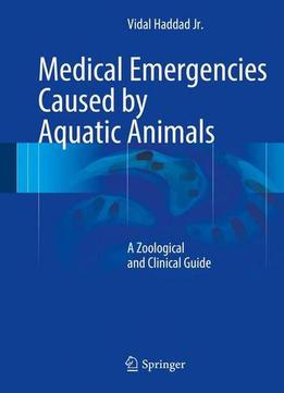 Medical Emergencies Caused By Aquatic Animals: A Zoological And Clinical Guide