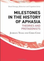 Milestones In The History Of Aphasia