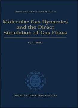 Molecular Gas Dynamics And The Direct Simulation Of Gas Flows