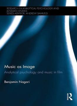 Music As Image: Analytical Psychology And Music In Film