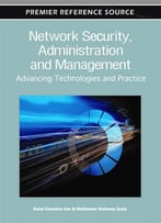 Network Security, Administration And Management: Advancing Technologies And Practice