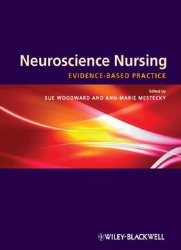 Neuroscience Nursing: Evidence-based Theory And Practice