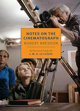 Notes On The Cinematograph (new York Review Books Classics)
