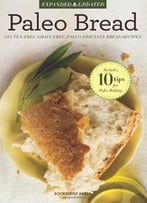 Paleo Bread: Gluten-Free, Grain-Free, Paleo-Friendly Bread Recipes