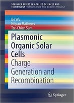 Plasmonic Organic Solar Cells: Charge Generation And Recombination