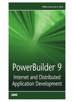 Powerbuilder 9: Internet And Distributed Application Development By William Green