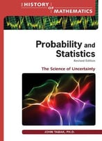 Probability And Statistics: The Science Of Uncertainty