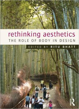 Rethinking Aesthetics: The Role Of Body In Design