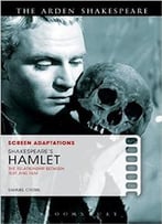 Screen Adaptations: Shakespeare's Hamlet: The Relationship Between Text And Film