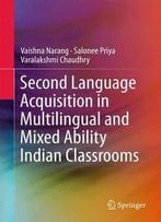 Second Language Acquisition In Multilingual And Mixed Ability Indian Classrooms