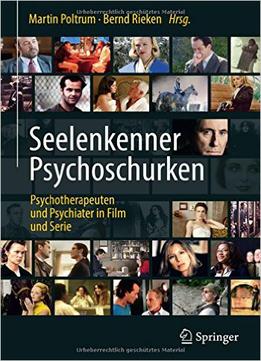 Seelenkenner Psychoschurken - Psychotherapeuten Und Psychiater In Film Und Serie
