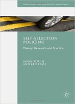Self-Selection Policing: Theory, Research And Practice