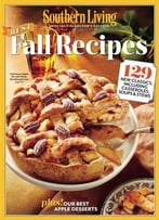 Southern Living: Best Fall Recipes: 129 New Classics, Including Casseroles, Soups & Stews