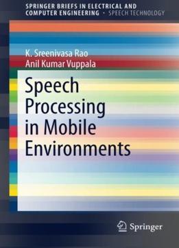 Speech Processing In Mobile Environments