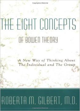 The Eight Concepts Of Bowen Theory