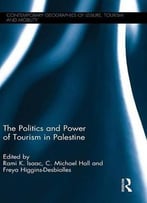 The Politics And Power Of Tourism In Palestine