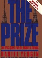 The Prize: Epic Quest For Oil, Money And Power