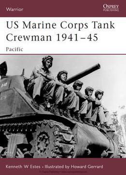 Us Marine Corps Tank Crewman 1941-1945: Pacific (osprey Warrior 92)