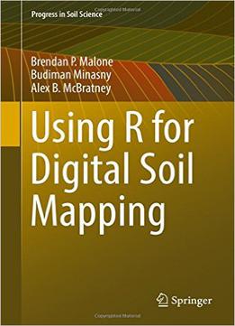 Using R For Digital Soil Mapping