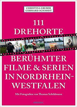 111 Drehorte Berühmter Filme & Serien In Nordrhein-westfalen