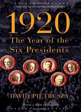 1920: The Year Of The Six Presidents