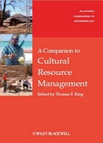 A Companion To Cultural Resource Management