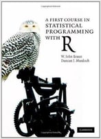A First Course In Statistical Programming With R