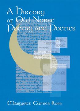 A History Of Old Norse Poetry And Poetics By Margaret Clunies Ross