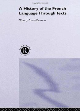 A History Of The French Language Through Texts