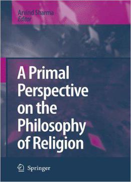 A Primal Perspective On The Philosophy Of Religion