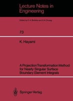 A Projection Transformation Method For Nearly Singular Surface Boundary Element Integrals