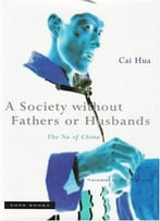 A Society Without Fathers Or Husbands: The Na Of China