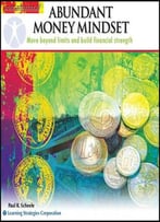 Abundant Money Mindset: Move Beyond Limits And Build Financial Strength (Audiocourse)