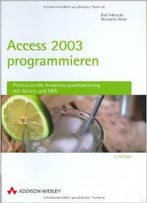 Access 2003 Programmieren: Professionelle Anwendungsentwicklung Mit Access Und Vba Von Natascha Nicol