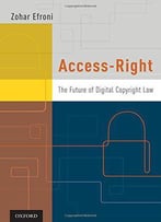 Access-Right: The Future Of Digital Copyright Law