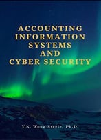 Accounting Information Systems And Cyber Security: Stay Ahead Of The Technology Curve
