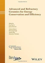 Advanced And Refractory Ceramics For Energy Conservation And Efficiency: Ceramic Transactions, Volume 256
