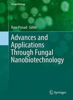Advances And Applications Through Fungal Nanobiotechnology