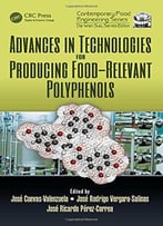 Advances In Technologies For Producing Food-Relevant Polyphenols