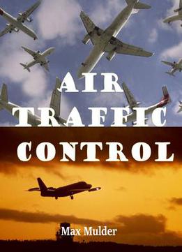 Air Traffic Control Ed. By Max Mulder