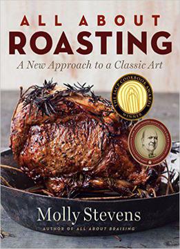 All About Roasting: A New Approach To A Classic Art