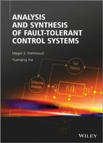 Analysis And Synthesis Of Fault-Tolerant Control Systems
